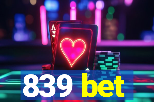 839 bet